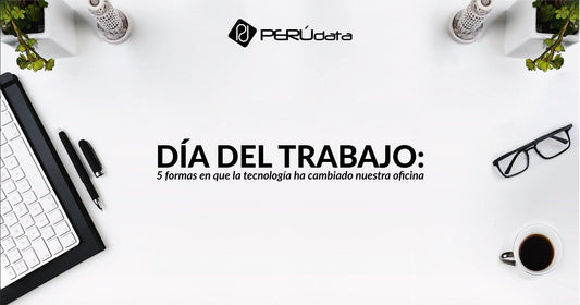 5 formas en que la tecnología ha cambiado nuestra oficina - PERU DATA