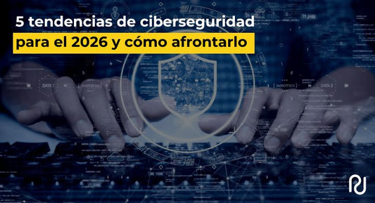 5 tendencias de ciberseguridad para 2026