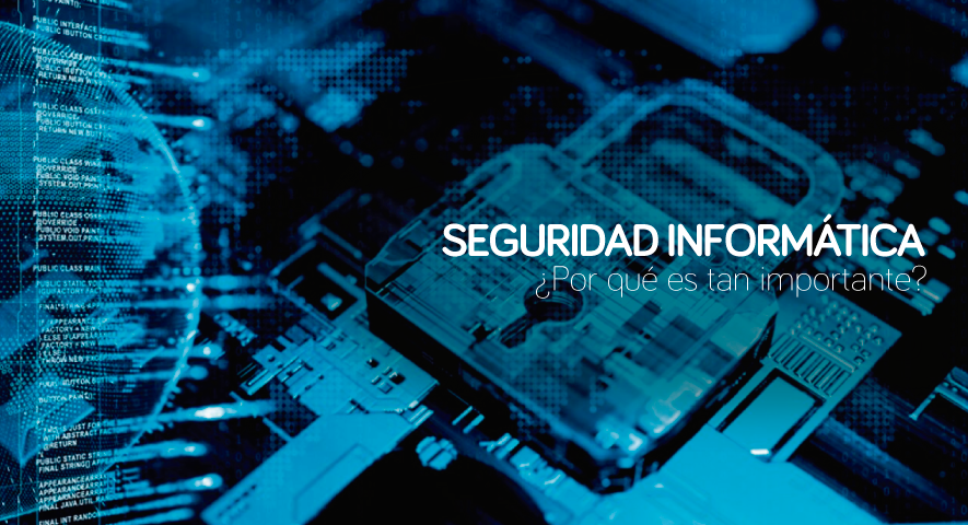 ¿Por qué la seguridad informática es tan importante? - PERU DATA