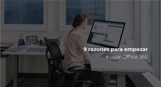 9 razones para empezar a usar Office 365