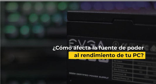 ¿Cómo afecta la fuente de poder al rendimiento de tu PC?