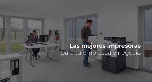 Las mejores impresoras para tu empresa o negocio