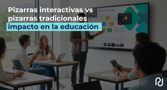pizarras interactivas vs pizarras tradicionales