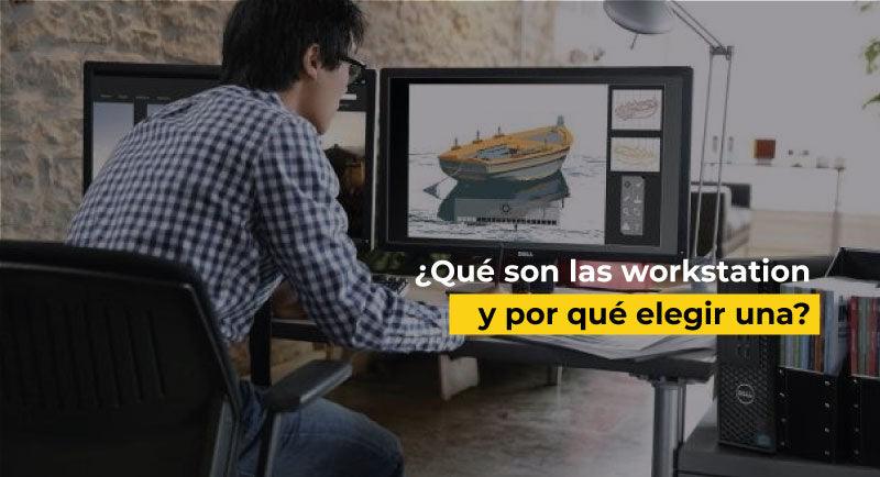 ¿Qué son las Workstation y por qué elegir una?