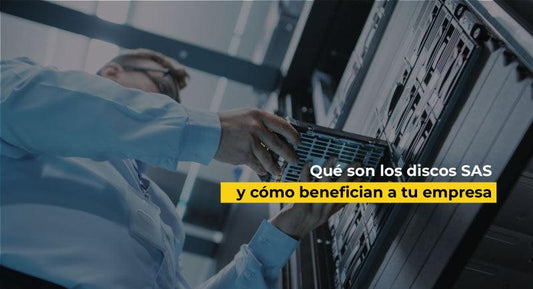 Qué son los discos SAS y cómo benefician a tu empresa