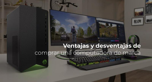 Ventajas y desventajas de comprar una computadora de marca